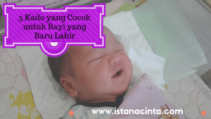5 Kado yang Cocok untuk Bayi yang Baru Lahir