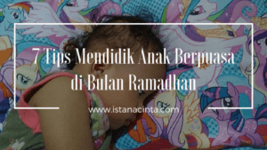 7 Tips Mendidik Anak Berpuasa di Bulan Ramadhan