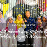 Mengambil Hikmah dari Metode Parenting Dokter Iswiyanti Widyawati