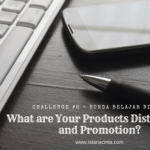 [Bunda Belajar Bisnis] Challenge 6: What are Your Products Distribution and Promotion?