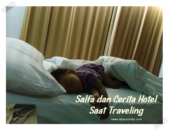 Salfa dan Cerita Hotel Saat Traveling