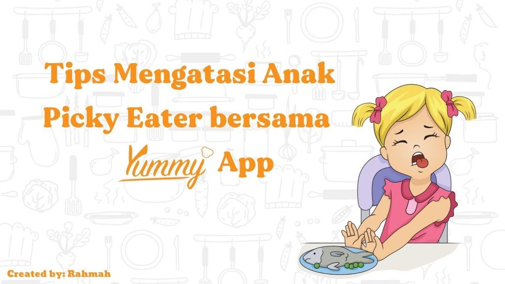 Tips Mengatasi Anak Picky Eater bersama Yummy App