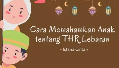 Cara Pahamkan Anak Soal THR Lebaran