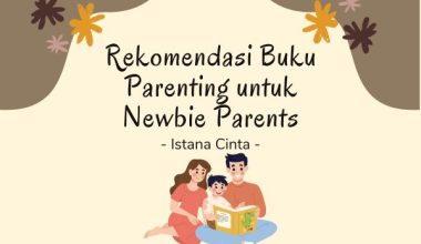 Rekomendasi Buku Parenting untuk Newbie Parents